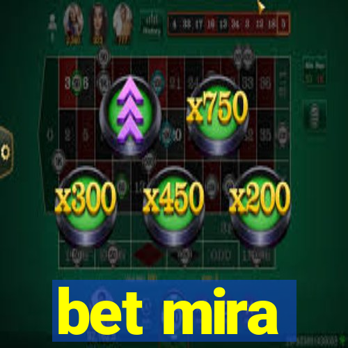 bet mira